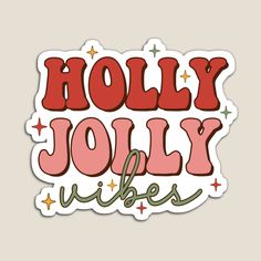 a sticker with the words holly jollyy vibes in red and green lettering