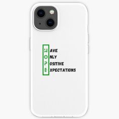 an iphone case with the words have only positive expectations and green lines on it,