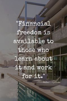 a quote about financial freedom is available to those who learn about it and work for it