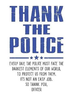 a poster that says thank the police