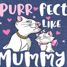 two cats that are kissing each other with the words purrfect like mummy