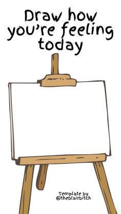 an easel with the words draw how you're feeling today