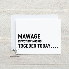 a greeting card with the words,'mawage is not twins us together today '