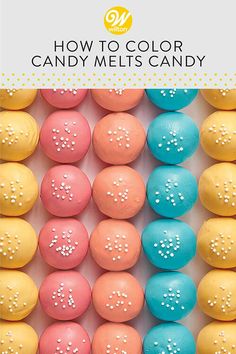 how to color candy melts candy with white sprinkles on it and the title overlay reads, how to color candy melts candy