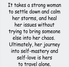 a quote that says it takes a strong woman to settle down and calm her