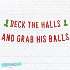 Deck the Halls and Grab His Balls,  Funny Christmas Decorations, Funny Christmas Banner, Christmas Bachelorette Christmas Bachelorette Party, Christmas Bachelorette, Funny Christmas Decorations, Christmas Bridal Showers, Christmas Cupcake Toppers, Graduation Cupcake Toppers, Frat Parties, Banner Size, Cake Banner Topper