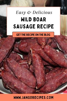 sausages on a plate with text overlay that reads easy and delicious wild boar sausage recipe get the recipe on the blog