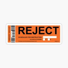 an orange and black sticker with the words reject on it