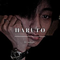 a man with his hand on his face and the words haruto above him