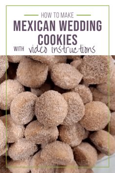 a bowl full of mexican wedding cookies with the words how to make mexican wedding cookies with video instructions