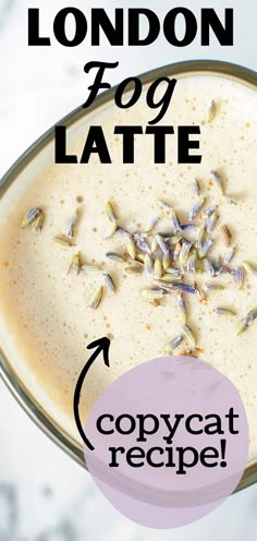 the london fog latte copycat recipe is shown with an image of lavender sprinkles on top