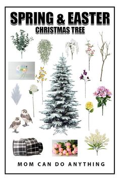 a christmas tree surrounded by flowers and other plants with the words, spring & easter christmas tree mom can do anything