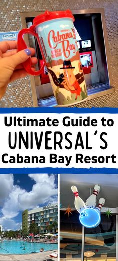 the ultimate guide to universal's cabana bay resort with pictures and text overlay