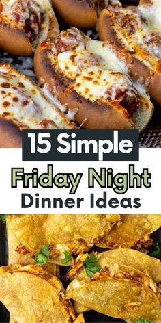 some pizzas and other food items on a table with text overlay that reads 15 simple friday night dinner ideas