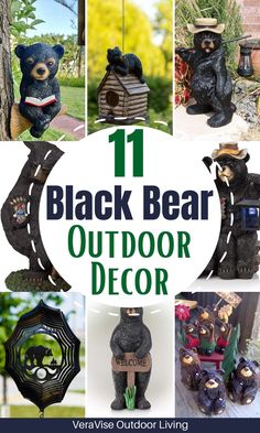 black bear outdoor decor is featured in this collage with the words 11 black bear outdoors decor