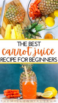 the best carrot juice recipe for beginners with pineapples, carrots and bananas