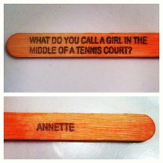 two wooden spoons with writing on them that say, what do you call a girl in the middle of a tennis court?