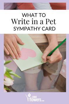 a person writing on a piece of paper with the words, what to write in a pet sympathy card