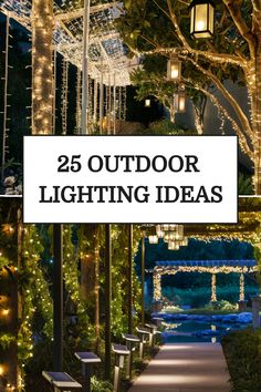 25 outdoor lighting ideas featuring illuminated pathways, hanging lanterns, and trees wrapped in string lights.