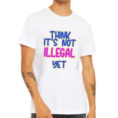 Think It's Not Illegal Yet Short Sleeve T-Shirt Funny T-Shirt is perfect for any occasion! With a retail fit and shoulder taping, this men's classic makes a statement of style and class. Made of extremely soft cotton, the Short Sleeve T-Shirt ensures comfort all day long. Sideseamed construction ensures an excellent fit that is stylish and comfortable. Cool Short Sleeve Tee is perfect to pair with jeans or shorts for any casual event! Funny T-Shirt The cotton material feels great against your sk Nice Shorts, Beach Shorts, T Shirt Funny, Office Wear, Funny T, Shoulder Taping, Black Tee