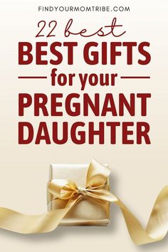 the best gifts for your pregnant daughter