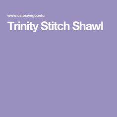 the words trinity stitch shaw on a purple background