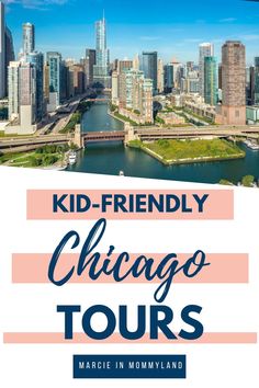 the chicago skyline with text overlay reading kid - friendly chicago tours in mommyland