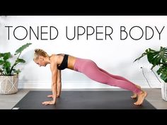 a woman is doing a yoga pose with the words toned upper body