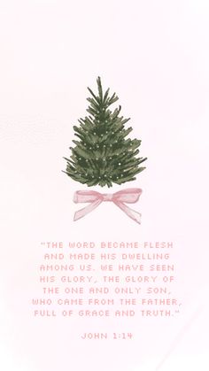 christmas wallpaper with tree and pink bow and John 1:14 underneath in pink text John 1:4, January Bible Verse, Christmas Verses Wallpaper, Bible Verse Wallpaper Christmas, Christmas Bible Verse Scriptures, Christmas Wallpaper Bible Verse, Bible Verse Christmas Wallpaper, Winter Bible Verses, Jesus Christmas Aesthetic