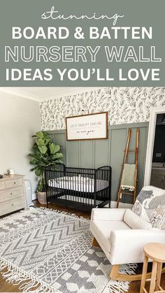 a nursery room with a baby crib, chair and dresser in it that says how to decorate a board & batten nursery wall ideas you'll love