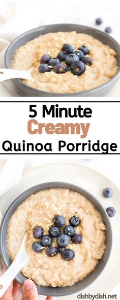 an oatmeal bowl with blueberries in it and the words 5 minute creamy quinoa porridge