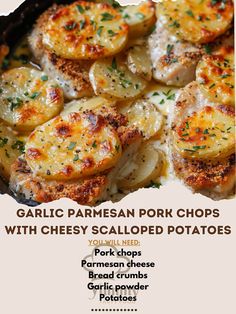 an advertisement for garlic parmesan pork chops with cheesy scalloped potatoes