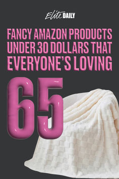 an advertisement with the text fancy amazon products under $ 30 dollars that everyone's loving 65