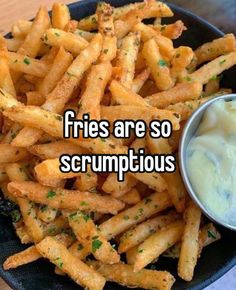 fries are so scrumptious with the caption'fries are so scrumptuous '