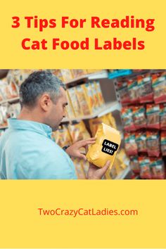 a man holding a bag of cat food in front of a store shelf with the words 3 tips for reading cat food labels