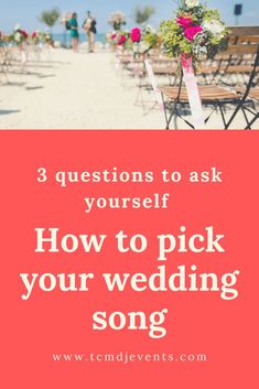 an image of a wedding ceremony with the words 3 questions to ask yourself how to pick your wedding song