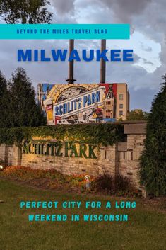 a sign that says, perfect city for a long weekend in wisconsin with the words milwaukee above it