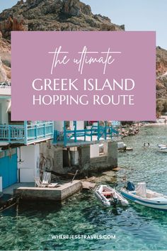 the ultimate greek island hopping route