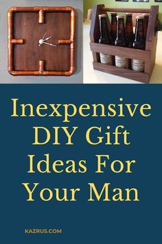 an image of a wooden box with beer bottles in it and the words, expensive diy gift ideas for your man