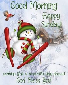 a snowman with skis on his feet and the words good morning happy sunday