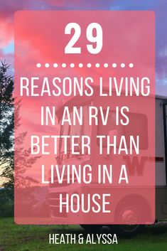 the words 29 reasons living in an rv is better than living in a house