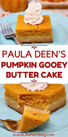 a piece of pumpkin gooey butter cake with whipped cream on top and the words, paula deen's pumpkin gooey butter cake