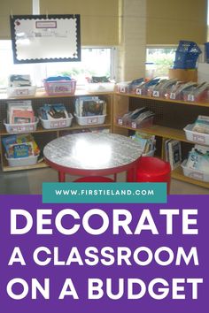 a classroom with the words decorate a classroom on a budget