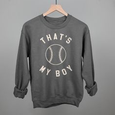 a sweatshirt that says, that's my boy with a baseball in the middle