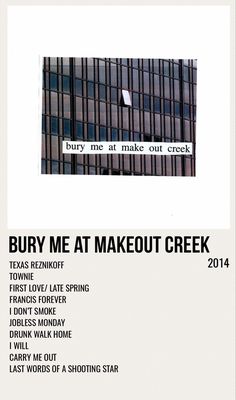 an advertisement with the words bury me at makeout creek