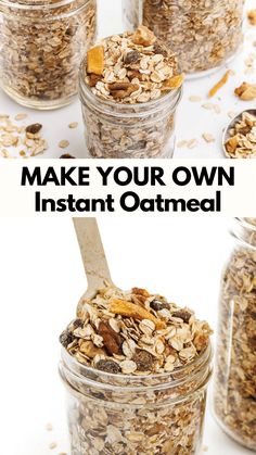 an image of granola in jars with the words make your own instant oatmeal