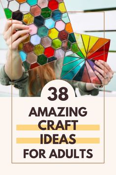 a woman holding up an art piece with the words 38 amazing craft ideas for adults