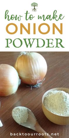 an onion powder and two onions on a wooden table with the title how to make onion powder