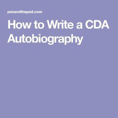 the words how to write a cda autobiography on a purple background