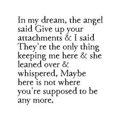 a poem written in black and white with the words, i'm my dream, the angel said give up your attachments & i said they're the only thing keeping